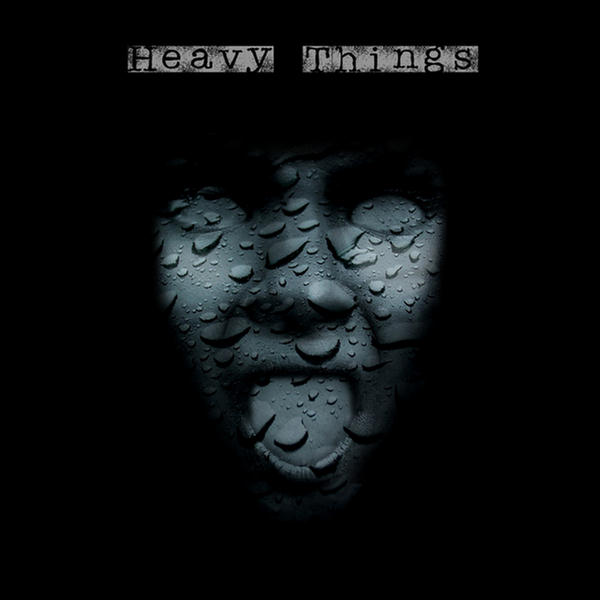 Heavy Things (A Compendium Of The Unspent)